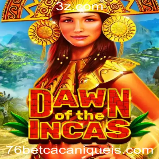 DawnoftheIncas: Um Mergulho no Mundo das Riquezas Antigas com 76bet Slot