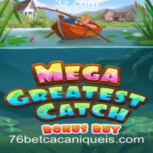 MegaGreatestCatchBonusBuy: Descubra o Fascinante Mundo do Slot de 76bet
