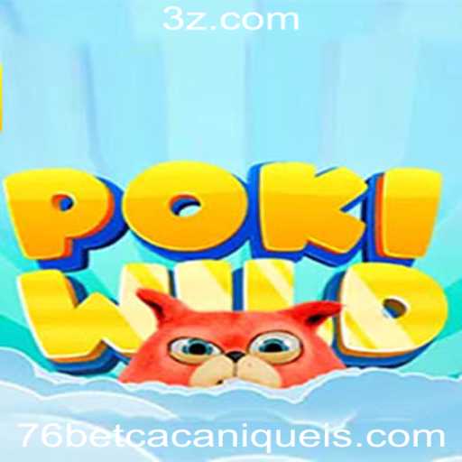 Explorando o Mundo do Jogo PokiWild e 76bet Slot