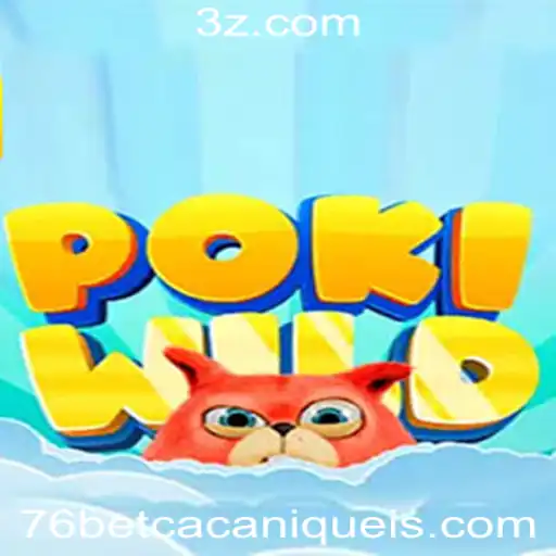 Explorando o Mundo do Jogo PokiWild e 76bet Slot